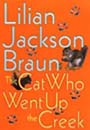 Cat Who Went up the Creek by Lilian Jackson Braun